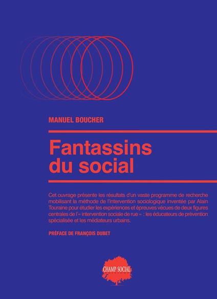 Fantassins du social. « Éducs de rue » et médiateurs urbains face à la ghettoïsation, managérisation et précarisation