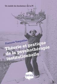 Théorie et pratique de la psychothérapie institutionnelle