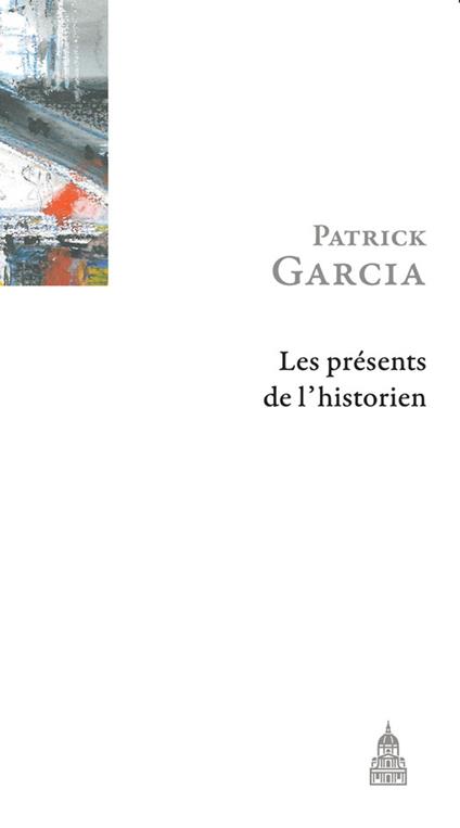 Les présents de l’historien