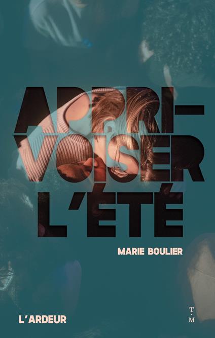 Apprivoiser l'été - Marie Boulier,Cha gonzalez - ebook