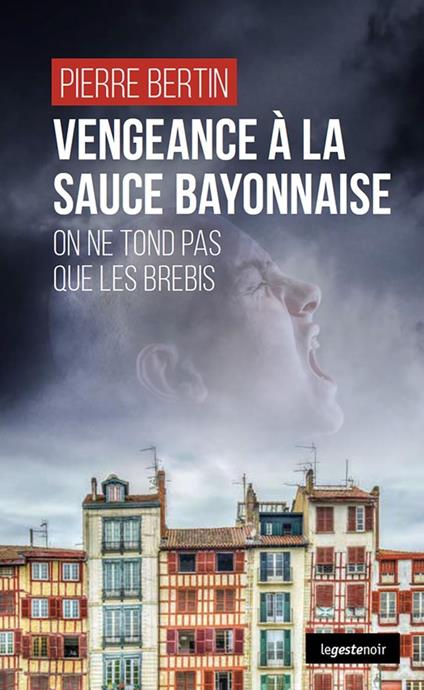 Vengeance à la sauce bayonnaise