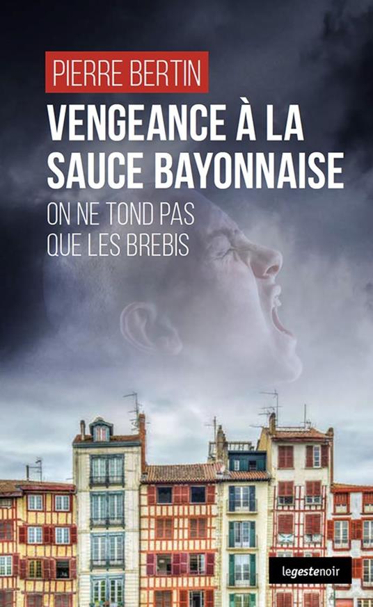Vengeance à la sauce bayonnaise