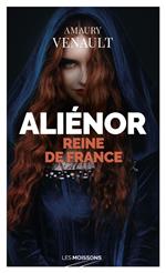 Aliénor : Reine de France