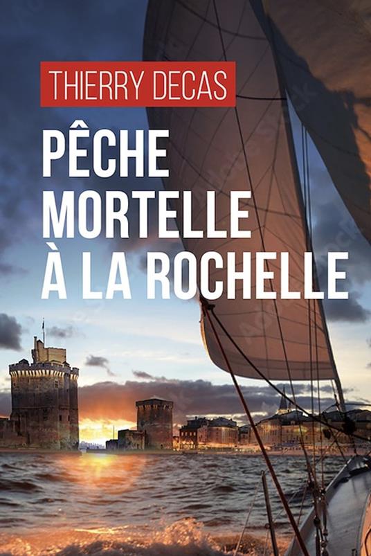 Pêche mortelle à La Rochelle