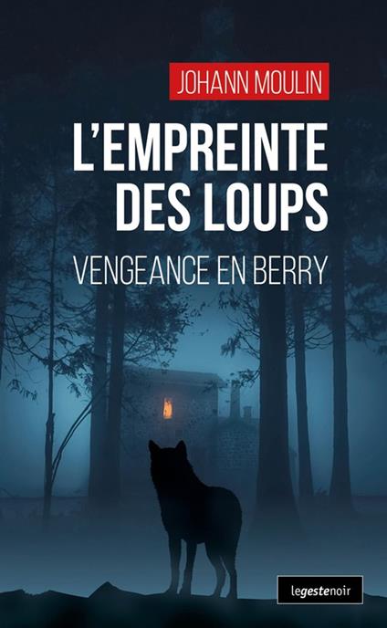 L’empreinte des loups : Vengeance en Berry