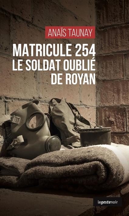 Matricule 254 : Le soldat oublié de Royan