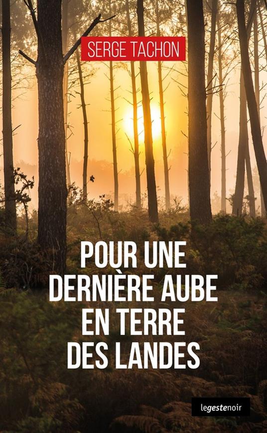 Pour une dernie`re aube en terre des Landes