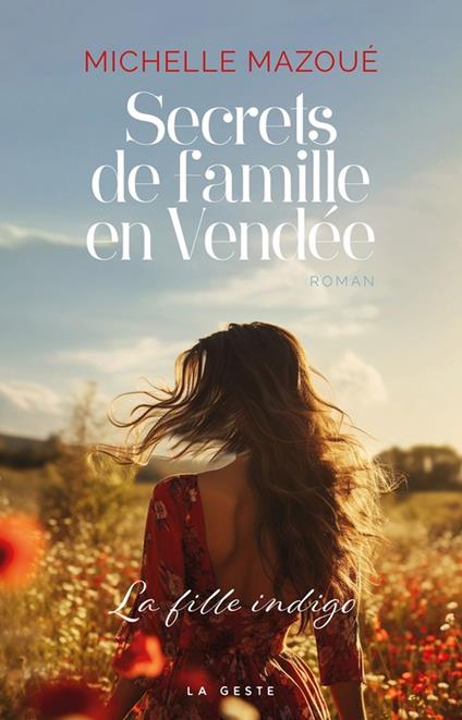 Secrets de famille en Vende´e - La fille indigo