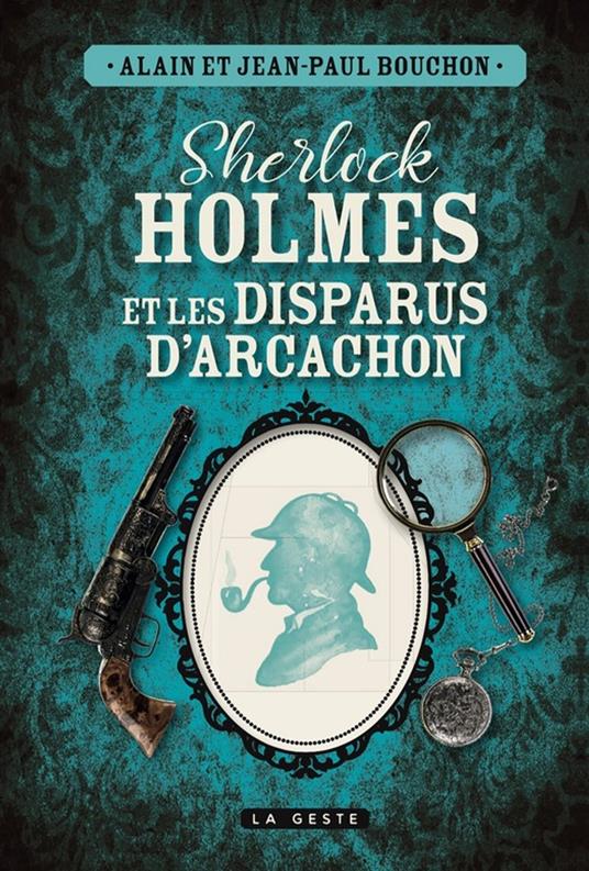 Sherlock Holmes et les disparus d'Arcachon