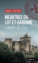 Meurtres en Lot-et-Garonne - L'ombre de l’Élu