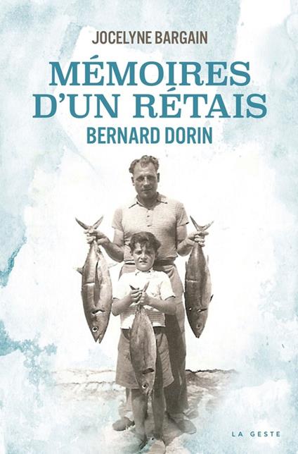 Me´moires d'un Re´tais : Bernard Dorin