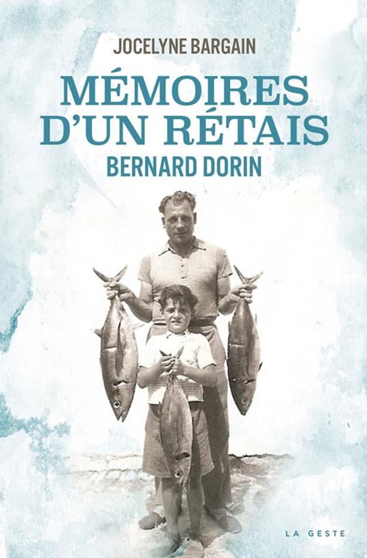 Me´moires d'un Re´tais : Bernard Dorin