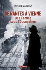 De Nantes à Vienne : Une Femme sous l’Occupation