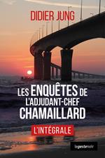 Les enquêtes de l'adjudant-chef Chamaillard - L'intégrale