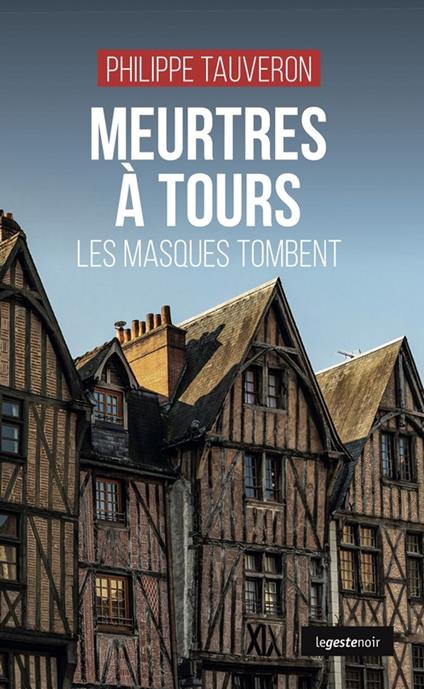 Meurtres à Tours - Les masques tombent