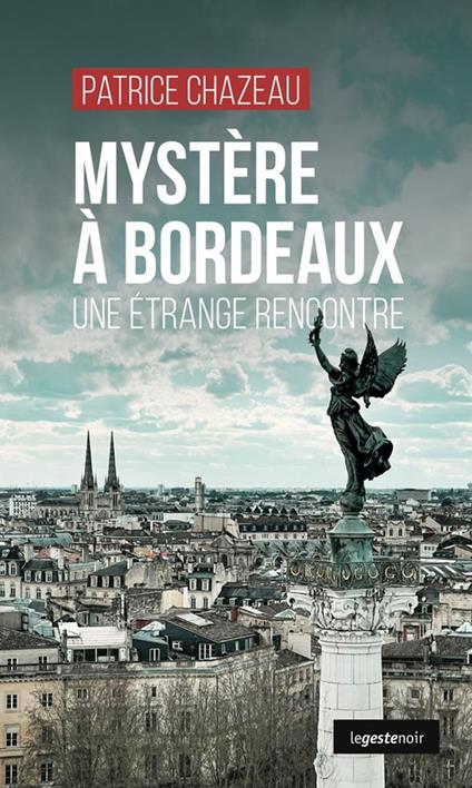 Mystère à Bordeaux - Une étrange rencontre