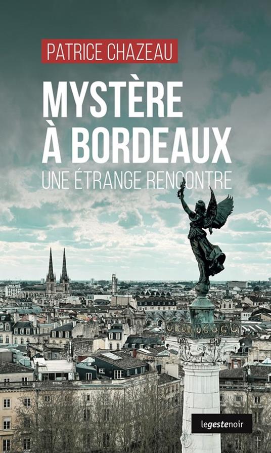 Mystère à Bordeaux - Une étrange rencontre