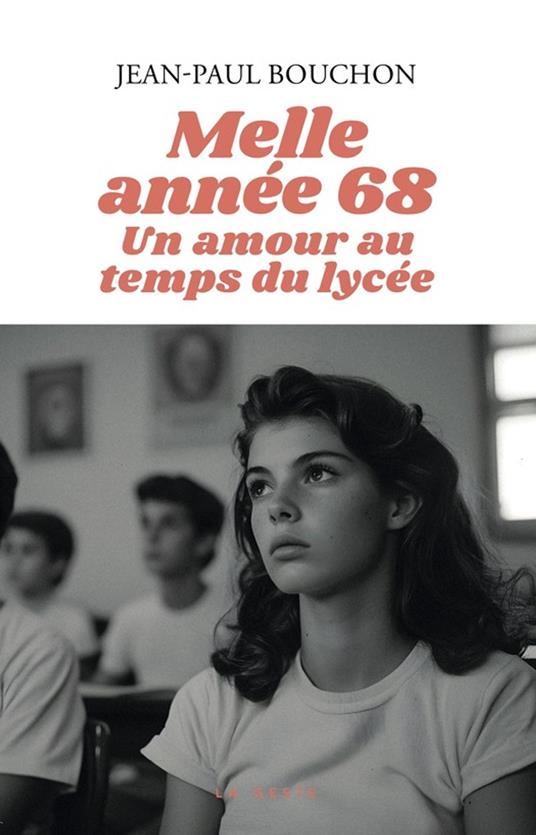 Melle année 68 - Un amour au temps du lycée