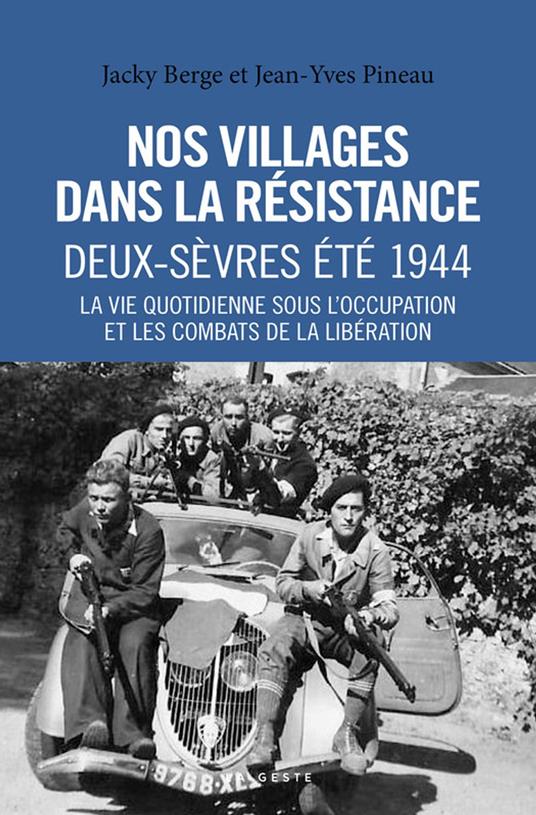Nos villages dans la Résistance : Deux-Sèvres - Été 1944