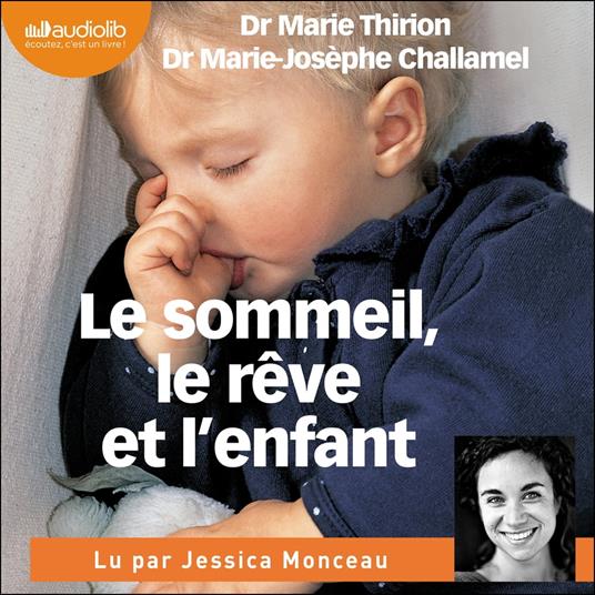 Le Sommeil, le rêve et l'enfant