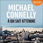 À qui sait attendre