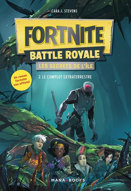 Fortnite Battle Royale Les Secrets de l île T02 (ePub) - Cara J. Stevens,Benjamin Viette - ebook