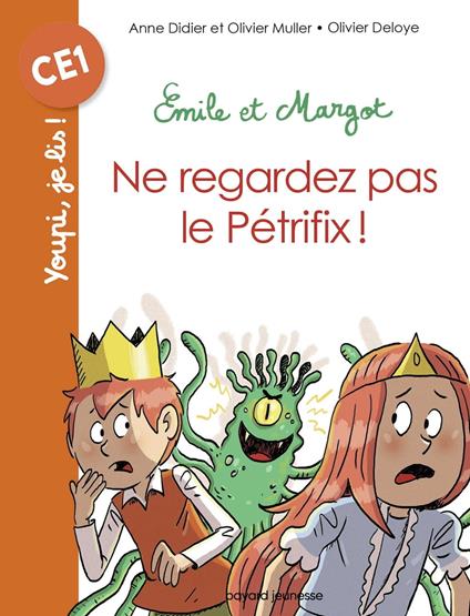 Emile et Margot - Ne regardez pas le Pétrifix - Anne Didier,Olivier Muller,Olivier Deloye - ebook