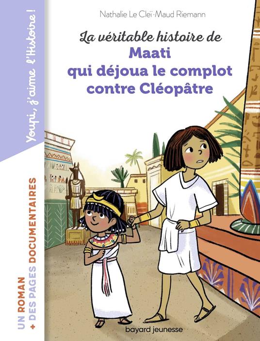 La véritable histoire de Maati, qui déjoua le complot contre Cléopâtre - Nathalie LE CLEI,MAUD RIEMANN - ebook