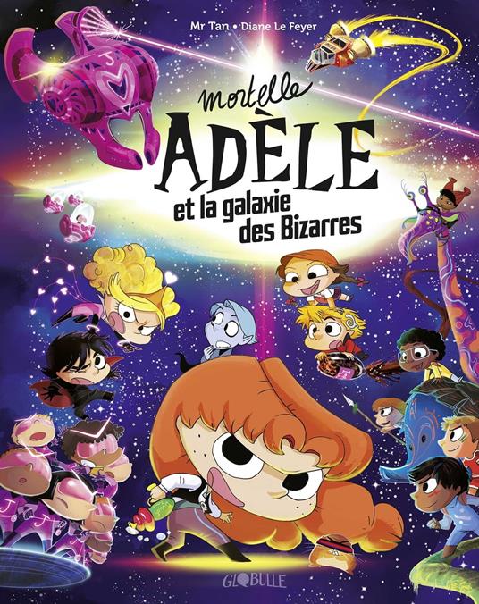 Mortelle Adèle et la galaxie des Bizarres - tome collector - Mr Tan,Diane Le Feyer - ebook