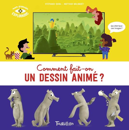 Comment fait-on un dessin animé ? - stéphanie duval,Matthias MALINGREY - ebook