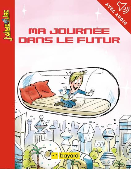 Ma journée dans le futur - François Maumont,Somers Nathalie - ebook