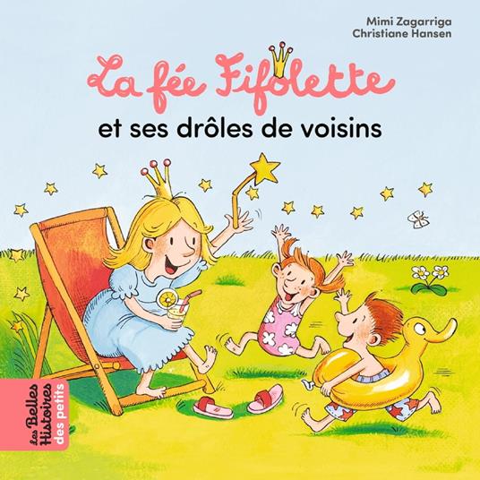 La fée Fifolette et ses drôles de voisins - Mimi Zagarriga,Christiane Hansen - ebook