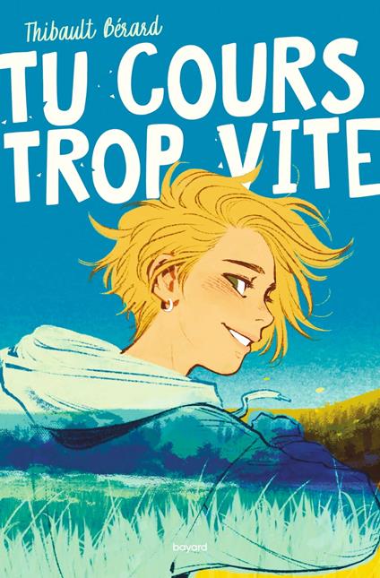 Tu cours trop vite ! - Thibault Bérard,Anne-Lise Nalin - ebook