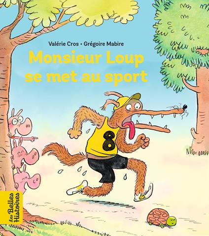 Monsieur Loup se met au sport - Valérie Cros,Grégoire Mabire - ebook