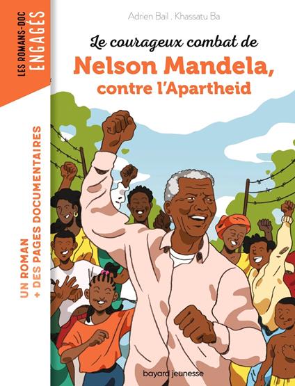 Le courageux combat de Nelson Mandela contre l'Apartheid - Bail Adrien,Khassatu Bâ - ebook