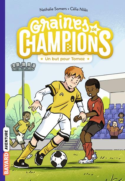 Graines de champions, Tome 03 - Somers Nathalie,Célia NIlès - ebook