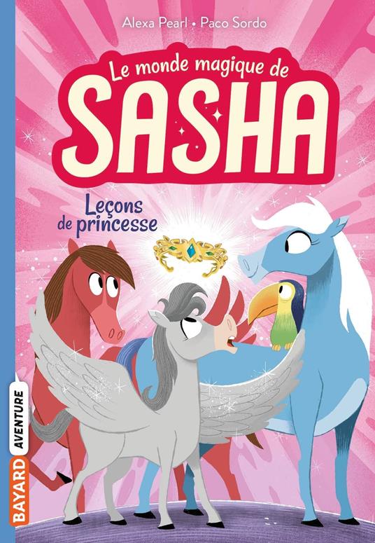 Le monde magique de Sasha, Tome 04 - Alexa Pearl,Paco Sordo,Elisabeth Sebaoun - ebook