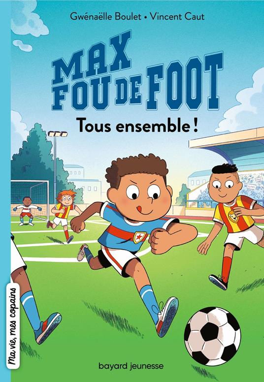 Max fou de foot, Tome 02 - Gwénaëlle Boulet,Vincent Caut - ebook