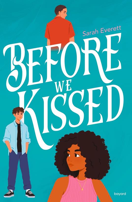 Before we kissed - Sarah Everett,Naomi Kado,LAURENCE BOUVARD - ebook