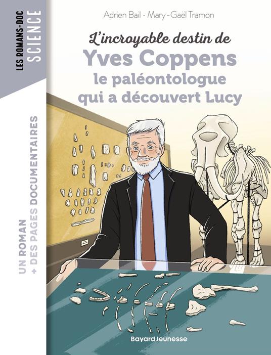 L'incroyable destin d'Yves Coppens, le paléontologue qui a découvert Lucy - Bail Adrien,Mary-Gaël Tramon - ebook