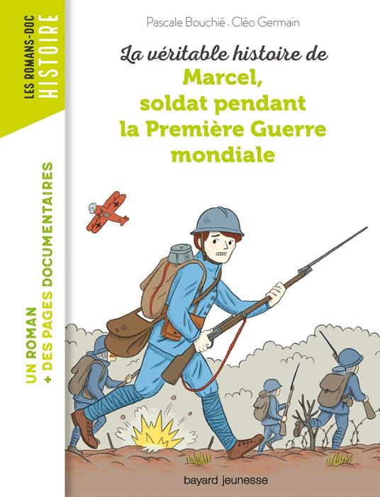 La véritable histoire de Marcel, soldat pendant la Première Guerre mondiale - Pascale Bouchie,Cléo Germain - ebook