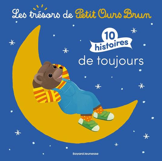 Petit Ours Brun 10 histoires de toujours - Dès 2 ans - Marie Aubinais,Laura Bour,Céline Bour-Chollet,Hélène Serre de Talhouet - ebook