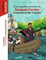 L'incroyable aventure de Jacques Cartier, explorateur du Canada