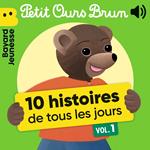 Petit Ours Brun - 10 histoires de tous les jours, Vol. 1