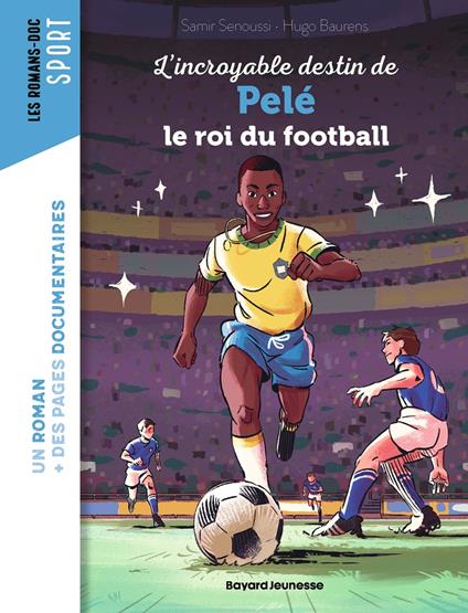 L'incroyable destin de Pelé, le roi du football - Samir Senoussi,Hugo Baurens - ebook