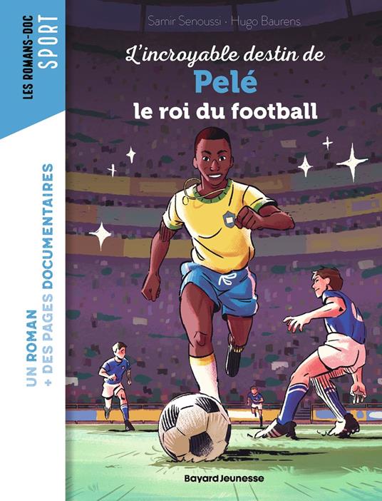 L'incroyable destin de Pelé, le roi du football - Samir Senoussi,Hugo Baurens - ebook
