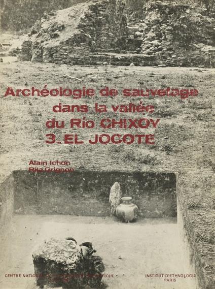 Archéologie de sauvetage dans la vallée du Río Chixoy 3