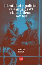 Identidad y política en la música del cine chileno (1939-1973)
