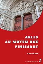 Arles au Moyen Âge finissant