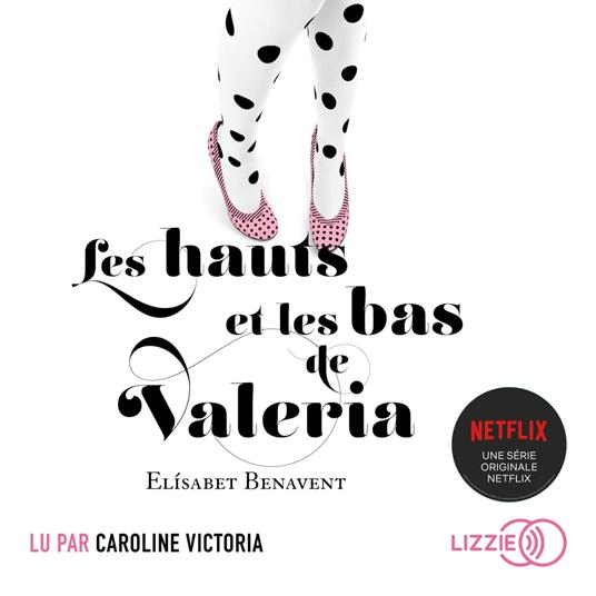 Les hauts et les bas de Valeria